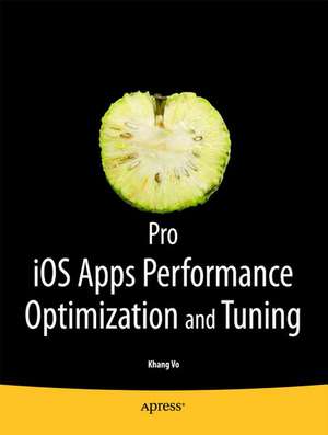 Pro iOS Apps Performance Optimization de Khang Vo