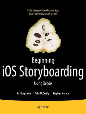 Beginning iOS Storyboarding: Using Xcode de Rory Lewis