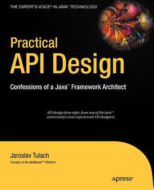 Practical API Design: Confessions of a Java Framework Architect de Jaroslav Tulach