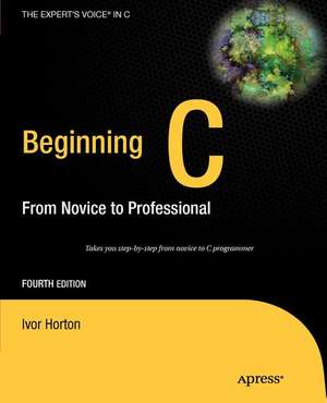 Beginning C: From Novice to Professional de Ivor Horton