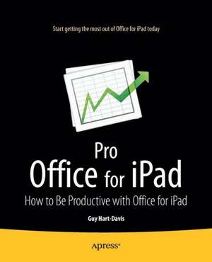 Pro Office for iPad: How to Be Productive with Office for iPad de Guy Hart-Davis