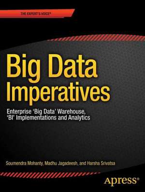 Big Data Imperatives: Enterprise Big Data Warehouse, BI Implementations and Analytics de Soumendra Mohanty