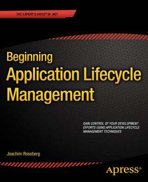 Beginning Application Lifecycle Management de Joachim Rossberg