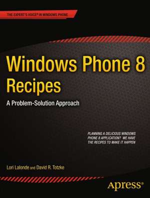 Windows Phone 8 Recipes: A Problem-Solution Approach de Lori Lalonde