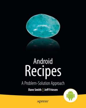 Android Recipes: A Problem-Solution Approach de Dave Smith