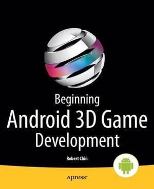 Beginning Android 3D Game Development de Robert Chin