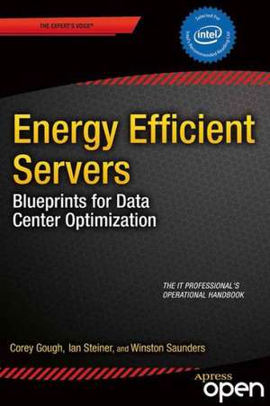 Energy Efficient Servers: Blueprints for Data Center Optimization de Corey Gough