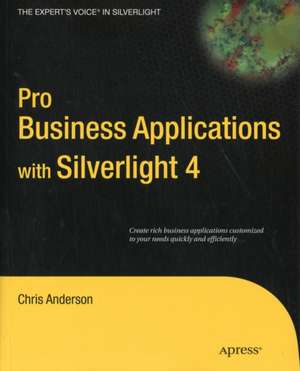 Pro Business Applications with Silverlight 4 de Chris Anderson