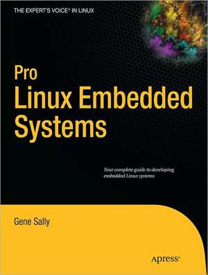 Pro Linux Embedded Systems de Gene Sally