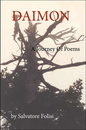 Daimon: A Journey Of Poems de Salvatore Folisi