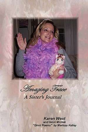 Amazing Trace - A Sister's Journal de Karen West