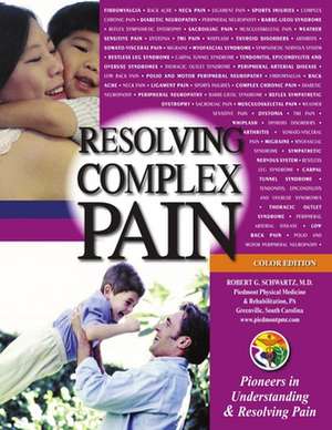 Resolving Complex Pain (Color Edition de Robert Schwartz