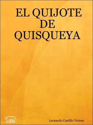 El Quijote de Quisqueya: The Great Indian Chief of the West de Leonardo Castillo Vicioso