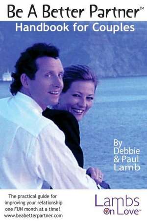 Be A Better Partner(TM) Handbook de Debbie & Paul Lamb