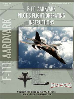 F-111 Aardvark Pilot's Flight Operating Manual de United States Air Force