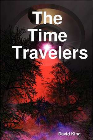 The Time Travelers de David King