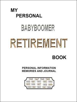 My Personal BABYBOOMER RETIREMENT Book de LM Richard