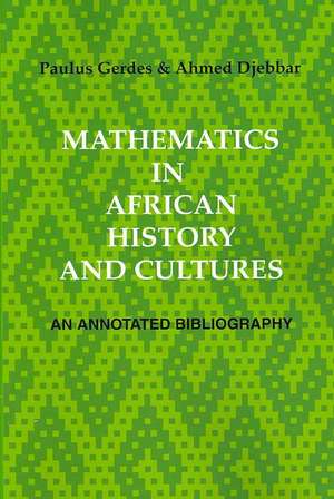 Mathematics in African History and Cultures: An Annotated Bibliography de Paulus Gerdes