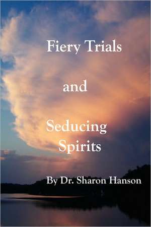 Fiery Trials de Dr.Sharon Hanson