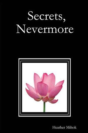 Secrets, Nevermore de Heather Mihok