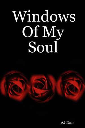 Windows of My Soul de A. J. Nair