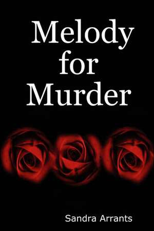 Melody for Murder de Sandra Arrants