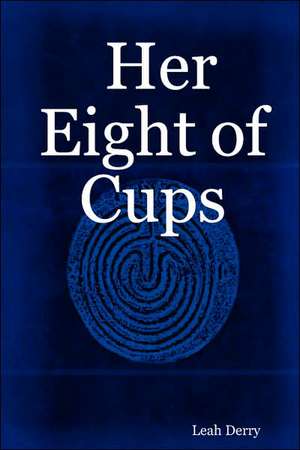 Her Eight of Cups de Leah Derry