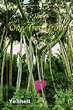 The One-Tree Grove de YeShell