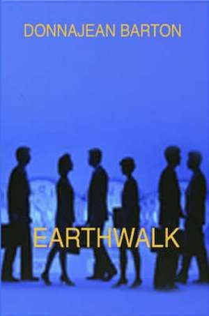 Earthwalk de Donnajean Barton