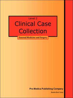 Level 2 Clinical Case Collection: Internal Medicine and Surgery de Msc Phd Do Lori a. Dolinski