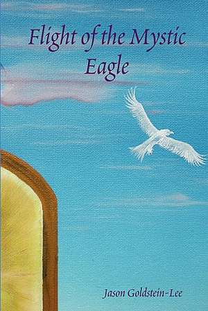 Flight of the Mystic Eagle de Jason Lee