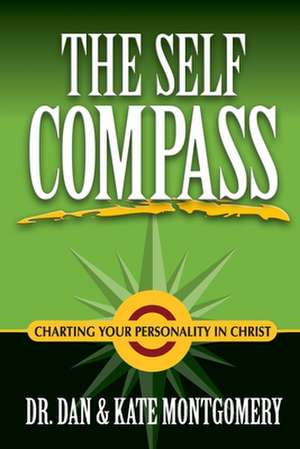 The Self Compass: Charting Your Personality in Christ de Dan Montgomery