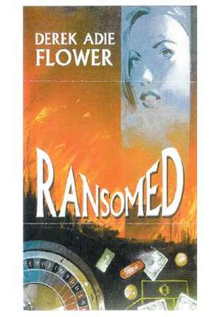 Ransomed de Derek Adie Flower