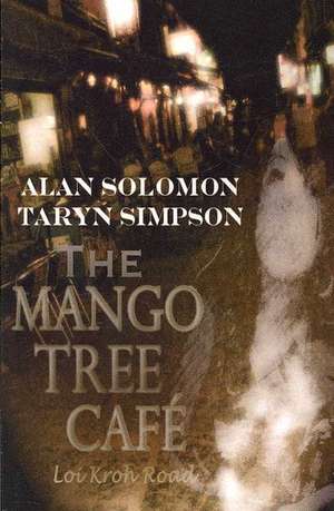 The Mango Tree Cafe, Loi Kroh Road de Alan Solomon