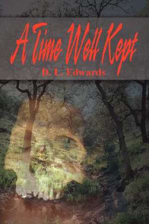 A Time Well Kept de D. L. Edwards