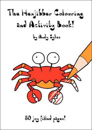 The Hexjibber Colouring and Activity Book de Andy Sykes