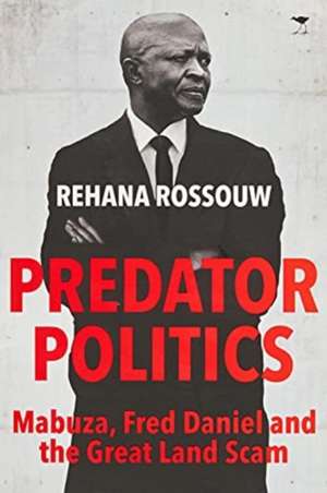 Rossouw, R: Predator Politics de Rehana Rossouw