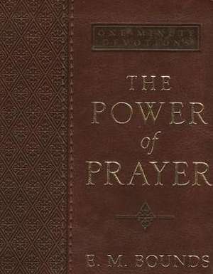 The Power of Prayer Lux-Leather de Edward M. Bounds