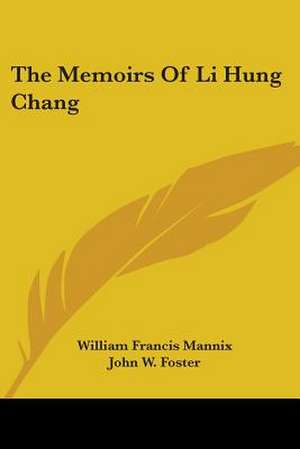 The Memoirs Of Li Hung Chang de William Francis Mannix