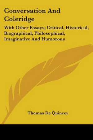 Conversation And Coleridge de Thomas De Quincey