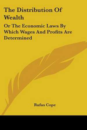 The Distribution Of Wealth de Rufus Cope