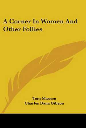 A Corner In Women And Other Follies de Tom Masson