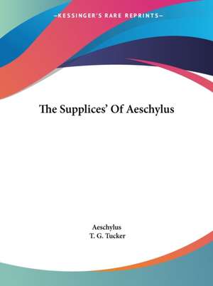 The Supplices' Of Aeschylus de Aeschylus