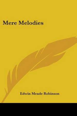 Mere Melodies de Edwin Meade Robinson