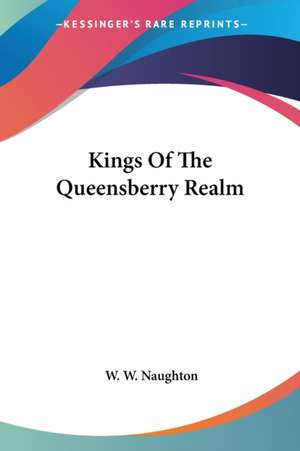 Kings Of The Queensberry Realm de W. W. Naughton