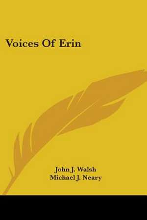 Voices Of Erin de John J. Walsh