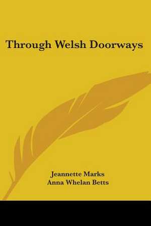 Through Welsh Doorways de Jeannette Marks