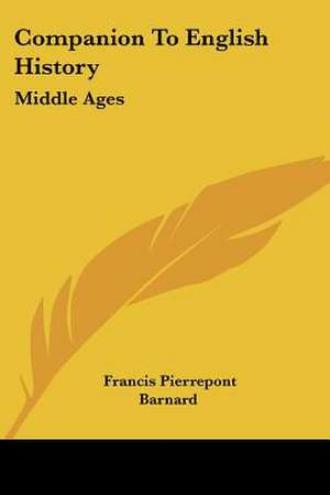 Companion To English History de Francis Pierrepont Barnard