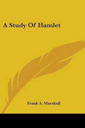 A Study Of Hamlet de Frank A. Marshall