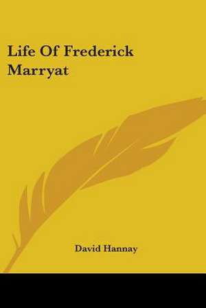 Life Of Frederick Marryat de David Hannay